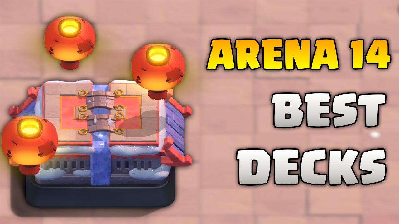 Best Arena 14 (Serenity Peak) Decks | Best Clash Royale Deck Arena 14 (Serenity Peak) Clash Royale | Best Arena 14 (Serenity Peak) Decks in Clash Royale | Clash Royale Good Decks For Arena 14 (Serenity Peak)