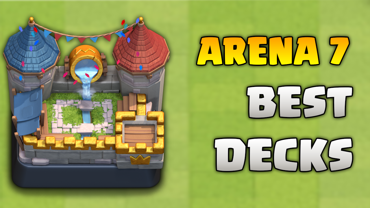 Best Arena 7 (Royal Arena) Decks | Best Clash Royale Deck Arena 7 (Royal Arena) Clash Royale | Best Arena 7 (Royal Arena) Decks in Clash Royale | Clash Royale Good Decks For Arena 7 (Royal Arena)